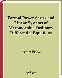 Kartonierter Einband Formal Power Series and Linear Systems of Meromorphic Ordinary Differential Equations von Werner Balser