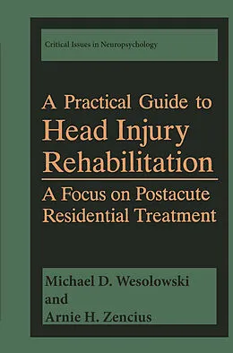 E-Book (pdf) A Practical Guide to Head Injury Rehabilitation von Michael D. Wesolowski, Arnie H. Zencius