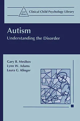 E-Book (pdf) Autism von Gary B. Mesibov, Lynn W. Adams, Laura G. Klinger