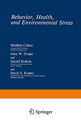 E-Book (pdf) Behavior, Health, and Environmental Stress von Sheldon Cohen, Gary W. Evans, Daniel Stokols