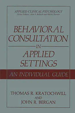 E-Book (pdf) Behavioral Consultation in Applied Settings von Thomas R. Kratochwill, John R. Bergan