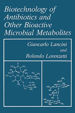 E-Book (pdf) Biotechnology of Antibiotics and Other Bioactive Microbial Metabolites von G. Lancini, R. Lorenzetti