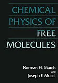 E-Book (pdf) Chemical Physics of Free Molecules von Norman H. March, J. F. Mucci