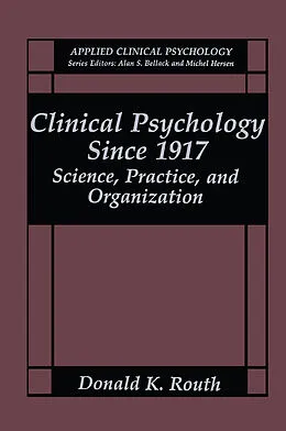 E-Book (pdf) Clinical Psychology Since 1917 von Donald K. Routh