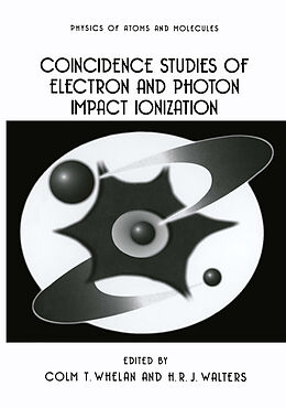 Kartonierter Einband Coincidence Studies of Electron and Photon Impact Ionization von 