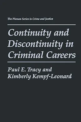 E-Book (pdf) Continuity and Discontinuity in Criminal Careers von Paul E. Tracy, Kimberly Kempf-Leonard