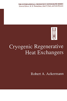 Kartonierter Einband Cryogenic Regenerative Heat Exchangers von Robert A. Ackermann