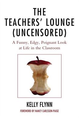 Kartonierter Einband The Teachers' Lounge (Uncensored) von Kelly Flynn