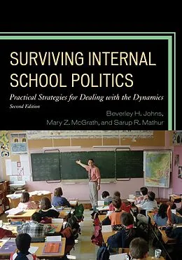 E-Book (epub) Surviving Internal School Politics von Beverley H. Johns, Sarup R. Mathur, Mary Z. Mcgrath