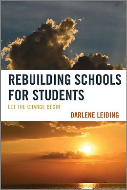 E-Book (epub) Rebuilding Schools for Students von Darlene Leiding