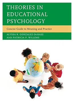 E-Book (epub) Theories in Educational Psychology von Alyssa R. Gonzalez-Dehass, Patricia P. Willems