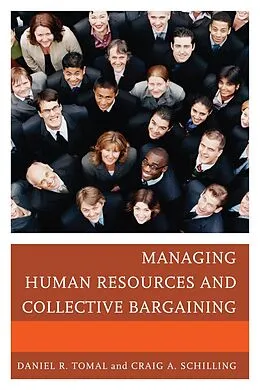 E-Book (epub) Managing Human Resources and Collective Bargaining von Daniel R. Tomal, Craig A. Schilling