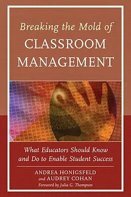 E-Book (epub) Breaking the Mold of Classroom Management von Andrea Honigsfeld, Audrey Cohan