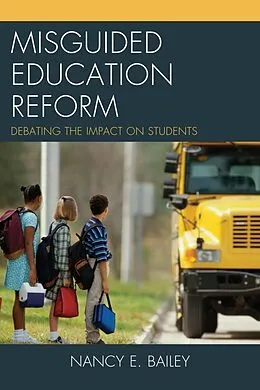 E-Book (epub) Misguided Education Reform von Nancy E. Bailey