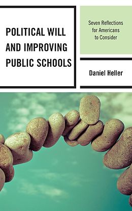 E-Book (epub) Political Will and Improving Public Schools von Daniel Heller