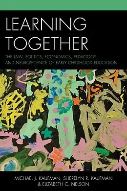 E-Book (epub) Learning Together von Michael J. Kaufman, Sherelyn R. Kaufman, Elizabeth C. Nelson