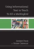E-Book (epub) Using Informational Text to Teach To Kill A Mockingbird von Susan Chenelle, Audrey Fisch