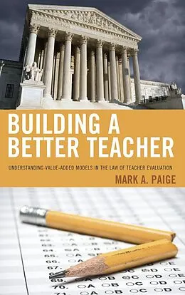 E-Book (epub) Building a Better Teacher von Mark A. Paige