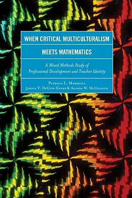 E-Book (epub) When Critical Multiculturalism Meets Mathematics von Patricia L. Marshall, Jessica T. Decuir-Gunby, Allison W. McCulloch