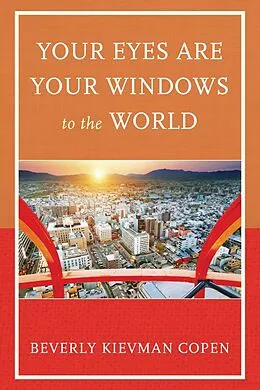 E-Book (epub) Your Eyes Are Your Windows to the World von Beverly Kievman Copen