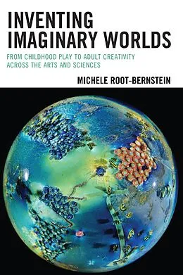 E-Book (epub) Inventing Imaginary Worlds von Michele Root-Bernstein