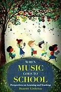 E-Book (epub) When Music Goes to School von Danette Littleton