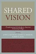 E-Book (epub) Shared Vision von John E. Roueche, George A. Baker III, Robert R. Rose