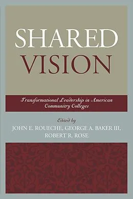 E-Book (epub) Shared Vision von John E. Roueche, George A. Baker III, Robert R. Rose