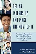 E-Book (epub) Get an Internship and Make the Most of It von Joan E. Mclachlan, Patricia F. Hess