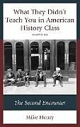 Fester Einband What They Didn't Teach You in American History Class von Mike Henry