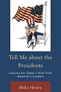 E-Book (epub) Tell Me about the Presidents von Mike Henry