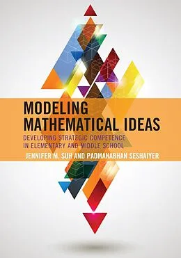 E-Book (epub) Modeling Mathematical Ideas von Jennifer M. Suh, Padmanabhan Seshaiyer
