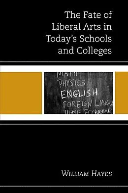 E-Book (epub) The Fate of Liberal Arts in Today's Schools and Colleges von William Hayes