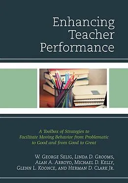 E-Book (epub) Enhancing Teacher Performance von W. George Selig, Linda D. Grooms, Alan A. Arroyo