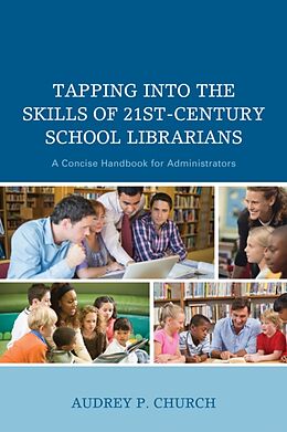 Couverture cartonnée Tapping into the Skills of 21st-Century School Librarians de Audrey P. Church