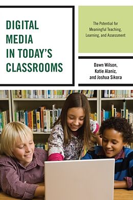 Couverture cartonnée Digital Media in Today's Classrooms de Dawn Wilson, Katie Alaniz, Joshua Sikora