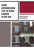 E-Book (epub) Using Informational Text to Teach A Raisin in the Sun von Audrey Fisch, Susan Chenelle