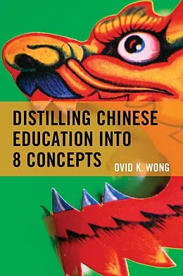 E-Book (epub) Distilling Chinese Education into 8 Concepts von Ovid K. Wong