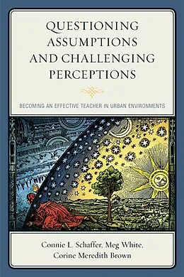 E-Book (epub) Questioning Assumptions and Challenging Perceptions von Connie L. Schaffer, Meg White, Corine Meredith Brown