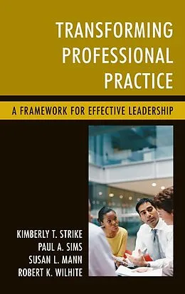 E-Book (epub) Transforming Professional Practice von Kimberly T. Strike, Paul A. Sims, Susan L. Mann