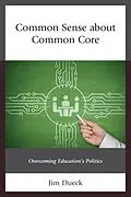 E-Book (epub) Common Sense about Common Core von Jim Dueck