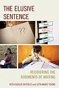 E-Book (epub) The Elusive Sentence von Rita Eulalie Hatfield, Leta Marie Young