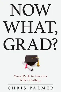 E-Book (epub) Now What, Grad? von Chris Palmer