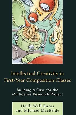 E-Book (epub) Intellectual Creativity in First-Year Composition Classes von Heidi Wall Burns, Michael Macbride
