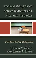 E-Book (epub) Practical Strategies for Applied Budgeting and Fiscal Administration von Spencer C. Weiler, Gabriel R. Serna