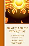 E-Book (epub) Going to College with Autism von Emily Rutherford, Jennifer Butcher, Lori Hepburn