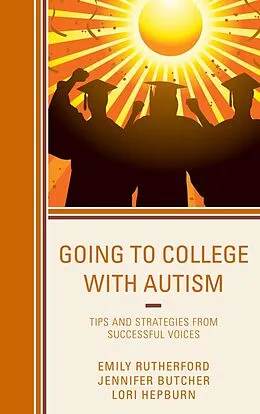 E-Book (epub) Going to College with Autism von Emily Rutherford, Jennifer Butcher, Lori Hepburn