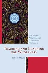 Fester Einband Teaching and Learning for Wholeness von Clifford Mayes