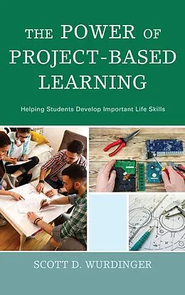 E-Book (epub) The Power of Project-Based Learning von Scott D. Wurdinger