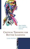 E-Book (epub) Critical Thinking for Better Learning von Carole Hamilton